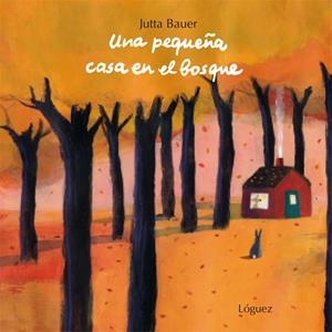 PEQUEÑA CASA EN EL BOSQUE, UNA | 9788496646742 | BAUER, JUTTA | Llibreria La Gralla | Librería online de Granollers