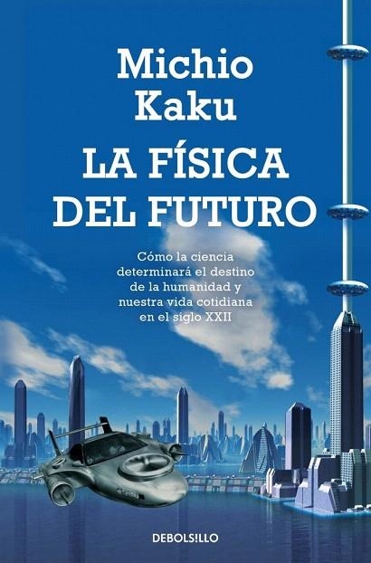 FÍSICA DEL FUTURO, LA (DB CIENCIA) | 9788499898834 | KAKU, MICHIO | Llibreria La Gralla | Llibreria online de Granollers