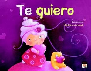 TE QUIERO | 9788496423886 | LESCOAT, ELEN/CARBONEILL, BÉNÉDICTE | Llibreria La Gralla | Librería online de Granollers