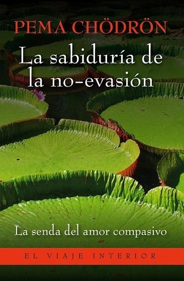 SABIDURÍA DE LA NO-EVASIÓN, LA | 9788497546157 | CHODRON, PEMA | Llibreria La Gralla | Librería online de Granollers