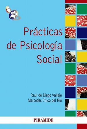 PRACTICAS DE PSICOLOGIA SOCIAL | 9788436828320 | DIEGO VALLEJO, RAÚL DE; CHICO DEL RÍO, MERCEDES | Llibreria La Gralla | Librería online de Granollers