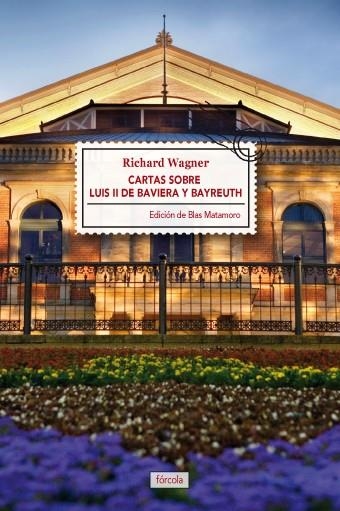 CARTAS SOBRE LUIS II DE BAVIERA Y BAYREUTH | 9788415174721 | WAGNER, RICHARD | Llibreria La Gralla | Librería online de Granollers