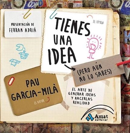 TIENES UNA IDEA (PERO AÚN NO LO SABES) | 9788497356909 | GARCIA MILA, PAU | Llibreria La Gralla | Librería online de Granollers