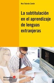 SUBTITULACIÓN EN EL APRENDIZAJE DE LAS LENGUAS EXTRANJERAS, LA | 9788499213651 | TALAVÁN ZANÓN, NOA | Llibreria La Gralla | Librería online de Granollers