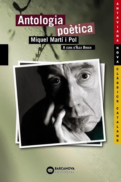 ANTOLOGIA POETICA  MIQUEL MARTI I POL (ANTAVIANA NOVA, 135) | 9788448920739 | MARTI I POL, MIQUEL | Llibreria La Gralla | Librería online de Granollers