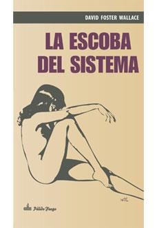 ESCOBA DEL SISTEMA, LA | 9788494052910 | FOSTER WALLACE, DAVID | Llibreria La Gralla | Librería online de Granollers