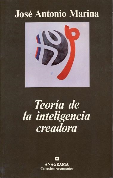 TEORIA DE LA INTELIGENCIA CREADORA (ARGUMENTOS) | 9788433913753 | MARINA, JOSE ANTONIO | Llibreria La Gralla | Llibreria online de Granollers