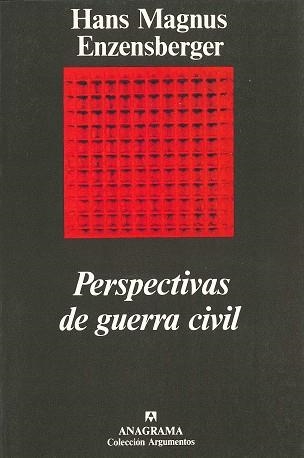 PERSPECTIVAS DE GUERRA CIVIL (ARGUMENTOS 150) | 9788433913807 | EZENSBERGER, HANS MAGNUS | Llibreria La Gralla | Llibreria online de Granollers