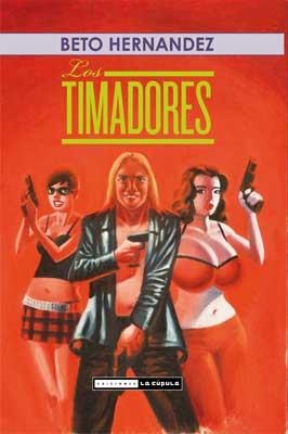 TIMADORES, LOS | 9788478339679 | HERNÁNDEZ, BETO | Llibreria La Gralla | Llibreria online de Granollers
