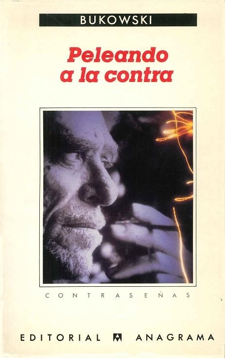 PELEANDO A LA CONTRA | 9788433923516 | BUKOWSKI,CHARLES | Llibreria La Gralla | Librería online de Granollers