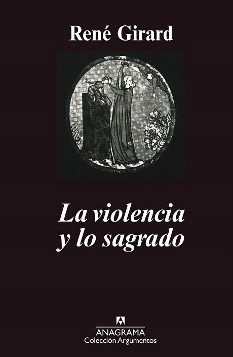 VIOLENCIA Y LO SAGRADO,LA (ARGUMENTOS 70) | 9788433900708 | GIRARD, RENE | Llibreria La Gralla | Llibreria online de Granollers