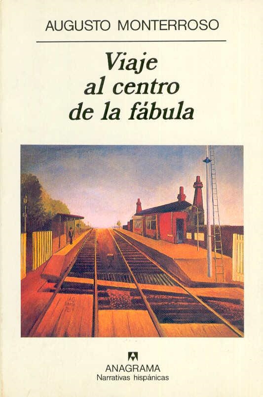 VIAJE AL CENTRO DE LA FABULA | 9788433909411 | MONTERROSO, AUGUSTO | Llibreria La Gralla | Llibreria online de Granollers