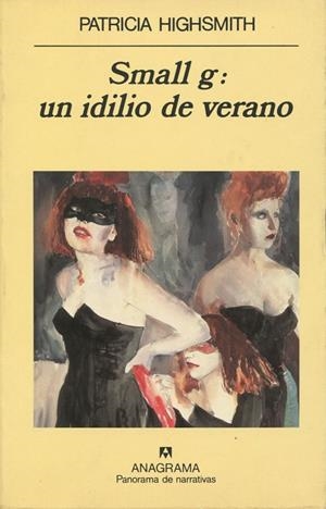 SMALL G: UN IDILIO DE VERANO. PANORAMA DE NARRATIVAS,330 | 9788433906816 | HIGHSMITH, PATRICIA | Llibreria La Gralla | Llibreria online de Granollers