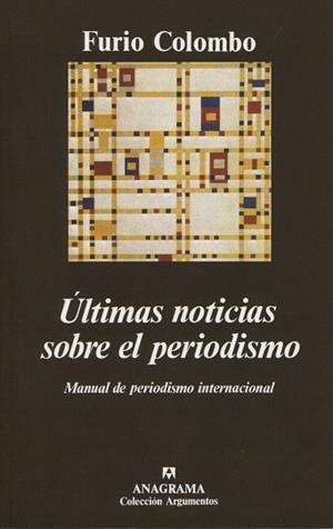 ULTIMAS NOTICIAS SOBRE EL PERIODISMO (ARGUMENTOS) | 9788433905383 | COLOMBO, FURIO | Llibreria La Gralla | Llibreria online de Granollers