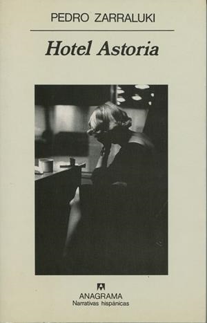 HOTEL ASTORIA (NARRATIVAS HISPANICAS 223) | 9788433910530 | ZARRALUKI,PEDRO | Llibreria La Gralla | Llibreria online de Granollers