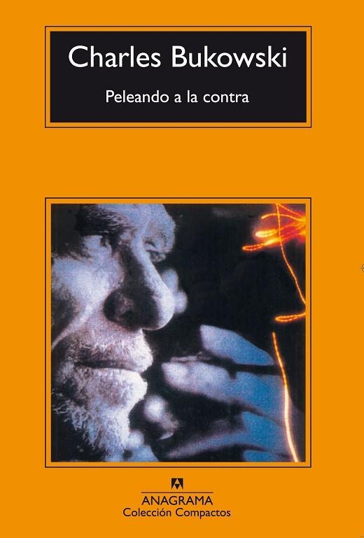 PELEANDO A LA CONTRA (COMPACTOS) | 9788433914880 | BUKOWSKI, CHARLES | Llibreria La Gralla | Llibreria online de Granollers