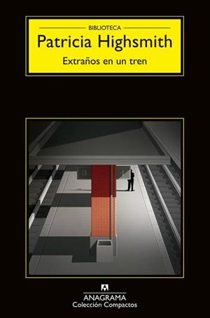 EXTRAÑOS EN UN TREN (COMPACTOS ANAGRAMA 11) | 9788433920157 | Highsmith, Patricia | Llibreria La Gralla | Llibreria online de Granollers