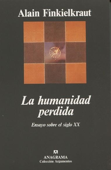 HUMANIDAD PERDIDA, LA.ENSAYO SOBRE EL SIGLO XX | 9788433905536 | FINKIELKRAUT, ALAIN | Llibreria La Gralla | Librería online de Granollers