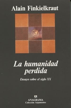 HUMANIDAD PERDIDA, LA.ENSAYO SOBRE EL SIGLO XX | 9788433905536 | FINKIELKRAUT, ALAIN | Llibreria La Gralla | Librería online de Granollers