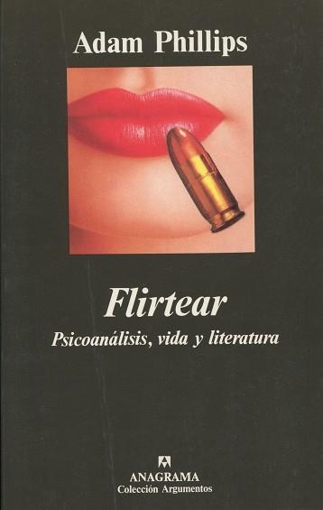 FLIRTEAR. PSICOANALISIS, VIDA Y LITERATURA | 9788433905512 | PHILLIPS, ADAM | Llibreria La Gralla | Llibreria online de Granollers