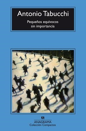 PEQUEÑOS EQUIVOCOS SIN IMPORTANCIA (COMPACTOS ANAGRAMA 174) | 9788433966056 | TABUCCHI, ANTONIO | Llibreria La Gralla | Librería online de Granollers