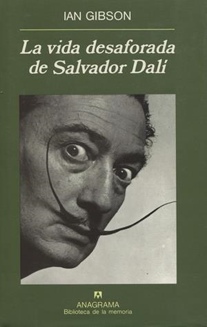VIDA DESAFORADA DE SALVADOR DALI, LA | 9788433907813 | GIBSON, IAN | Llibreria La Gralla | Librería online de Granollers