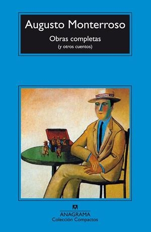 OBRAS COMPLETAS Y OTROS CUENTOS (COMPACTOS ANAGRAMA 185) | 9788433966162 | AUGUSTO MONTERROSO | Llibreria La Gralla | Llibreria online de Granollers