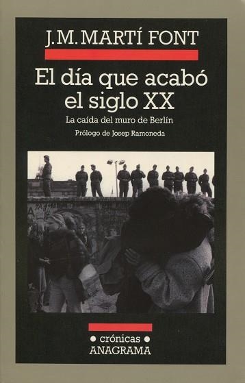 DIA QUE ACABÓ EL SIGLO XX, EL (CRONICAS ANAGRAMA, 39) | 9788433925398 | MARTI FONT, J.M. | Llibreria La Gralla | Llibreria online de Granollers
