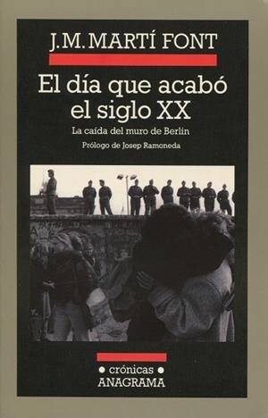 DIA QUE ACABÓ EL SIGLO XX, EL (CRONICAS ANAGRAMA, 39) | 9788433925398 | MARTI FONT, J.M. | Llibreria La Gralla | Llibreria online de Granollers
