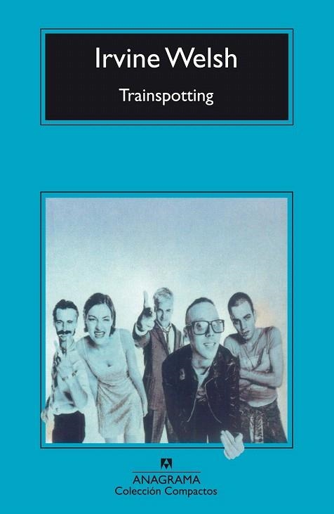 TRAINSPOTTING (COMPACTOS ANAGRAMA 212) | 9788433966438 | WELSH, IRVINE | Llibreria La Gralla | Llibreria online de Granollers