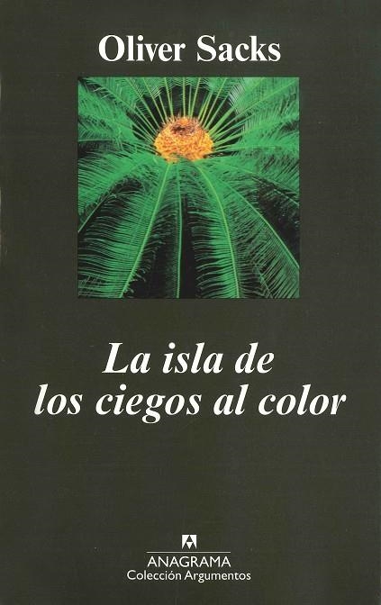 ISLA DE LOS CIEGOS AL COLOR, LA (ARGUMENTOS 232) | 9788433905833 | SACKS, OLIVER | Llibreria La Gralla | Llibreria online de Granollers