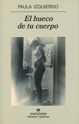 HUECO DE TU CUERPO, EL (NARRATIVAS HISPANICAS 277) | 9788433924476 | IZQUIERDO, PAULA | Llibreria La Gralla | Librería online de Granollers