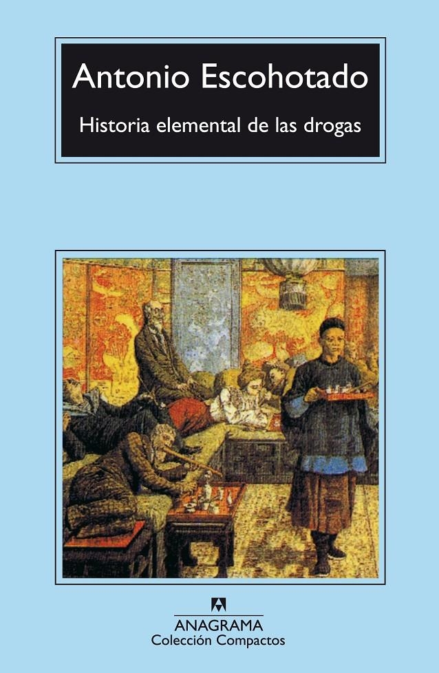 HISTORIA ELEMENTAL DE LAS DROGAS (COMPACTOS ANAGRAMA 222) | 9788433966537 | ESCOHOTADO, ANTONIO | Llibreria La Gralla | Librería online de Granollers