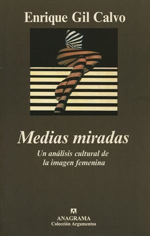 MEDIAS MIRADAS (ARGUMENTOS 241) | 9788433905925 | GIL CALVO, ENRIQUE | Llibreria La Gralla | Librería online de Granollers