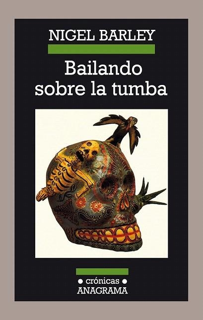 BAILANDO SOBRE LA TUMBA (CRONICAS 44) | 9788433925442 | BARLEY, NIGEL | Llibreria La Gralla | Llibreria online de Granollers