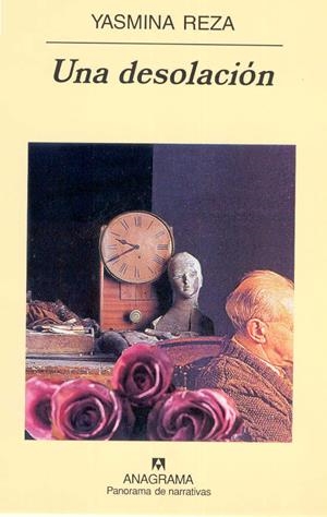 DESOLACION, UNA (PANORAMA DE NARRATIVAS 460) | 9788433969200 | REZA, YASMINA | Llibreria La Gralla | Librería online de Granollers