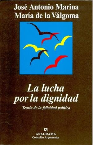 LUCHA POR LA DIGNIDAD, LA (ARGUMENTOS 254) | 9788433961457 | MARINA, JOSE ANTONIO; DE LA VALGOMA, MARIA | Llibreria La Gralla | Llibreria online de Granollers