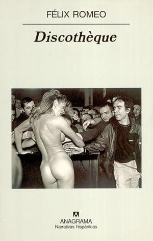 DISCOTHEQUE (NARRATIVAS HISPANICAS 303) | 9788433924759 | ROMEO, FELIX | Llibreria La Gralla | Librería online de Granollers
