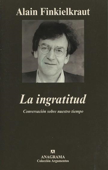 INGRATITUD, LA (ARGUMENTOS 260) | 9788433961518 | FINKIELKRAUT, ALAIN | Llibreria La Gralla | Librería online de Granollers