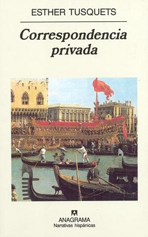 CORRESPONDENCIA PRIVADA (NARRATIVAS HISPANICAS 312) | 9788433924834 | TUSQUETS, ESTHER | Llibreria La Gralla | Librería online de Granollers