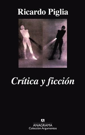 CRITICA Y FICCION (ARGUMENTOS 267) | 9788433961587 | PIGLIA, RICARDO | Llibreria La Gralla | Llibreria online de Granollers