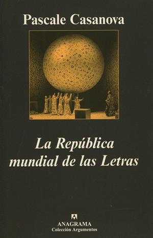 REPUBLICA MUNDIAL DE LAS LETRAS, LA | 9788433961495 | CASANOVA, PASCALE | Llibreria La Gralla | Llibreria online de Granollers
