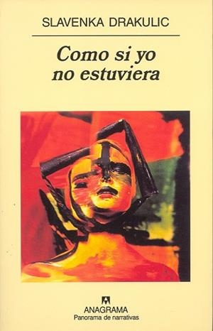 COMO SI YO NO ESTUVIERA (PANORAMA DE NARRATIVAS 487) | 9788433969477 | DRAKULIC, SLAVENKA | Llibreria La Gralla | Librería online de Granollers