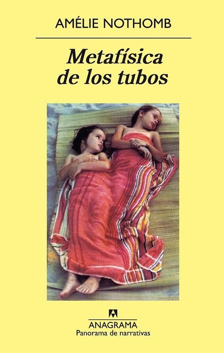 METAFISICA DE LOS TUBOS (PANORAMA DE NARRATIVAS 493) | 9788433969538 | NOTHOMB, AMELIE | Llibreria La Gralla | Librería online de Granollers