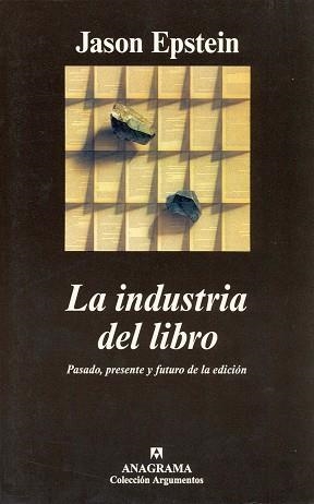 INDUSTRIA DEL LIBRO, LA (ARGUMENTOS 277) | 9788433961686 | EPSTEIN, JASON | Llibreria La Gralla | Librería online de Granollers