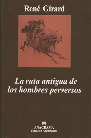 RUTA ANTIGUA DE LOS HOMBRES PERVERSOS (ARGUMENTOS 104) | 9788433913258 | GIRARD, RENE | Llibreria La Gralla | Librería online de Granollers