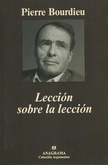 LECCION SOBRE LA LECCION (COLECCION ARGUMENTOS 284) | 9788433961754 | BOURDIEU, PIERRE | Llibreria La Gralla | Llibreria online de Granollers