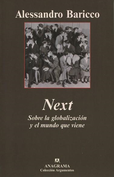 NEXT SOBRE LA GLOBALIZACION Y EL MUNDO QUE VIENE | 9788433961808 | BARICCO, ALESSANDRO | Llibreria La Gralla | Llibreria online de Granollers