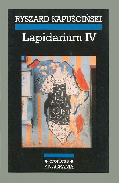 LAPIDARIUM IV (CRONICAS 56) | 9788433925565 | KAPUSCINSKI, RYSZARD | Llibreria La Gralla | Llibreria online de Granollers