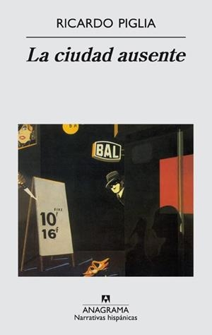 CIUDAD AUSENTE, LA (NARRATIVAS HISPANICAS 340) | 9788433968418 | PIGLIA, RICARDO | Llibreria La Gralla | Llibreria online de Granollers